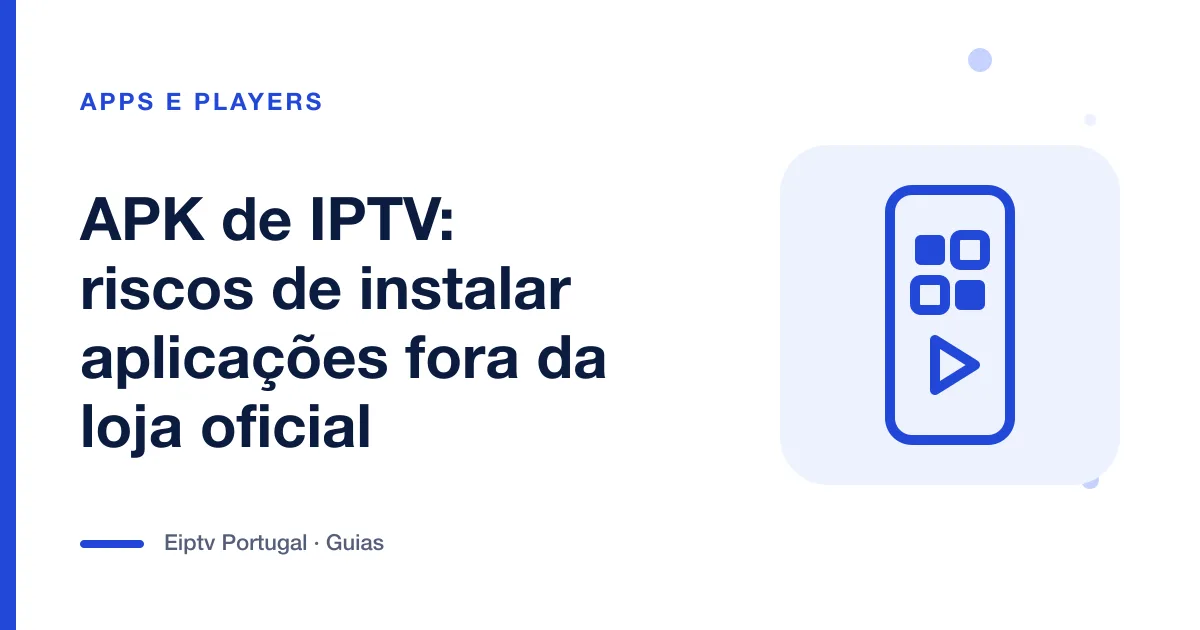 Ilustração de um telemóvel com grelha de aplicações, a representar os riscos de instalar APK de IPTV