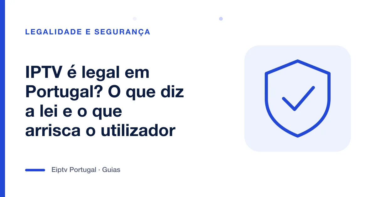 Escudo com sinal de visto sobre fundo branco, a ilustrar a legalidade do IPTV em Portugal