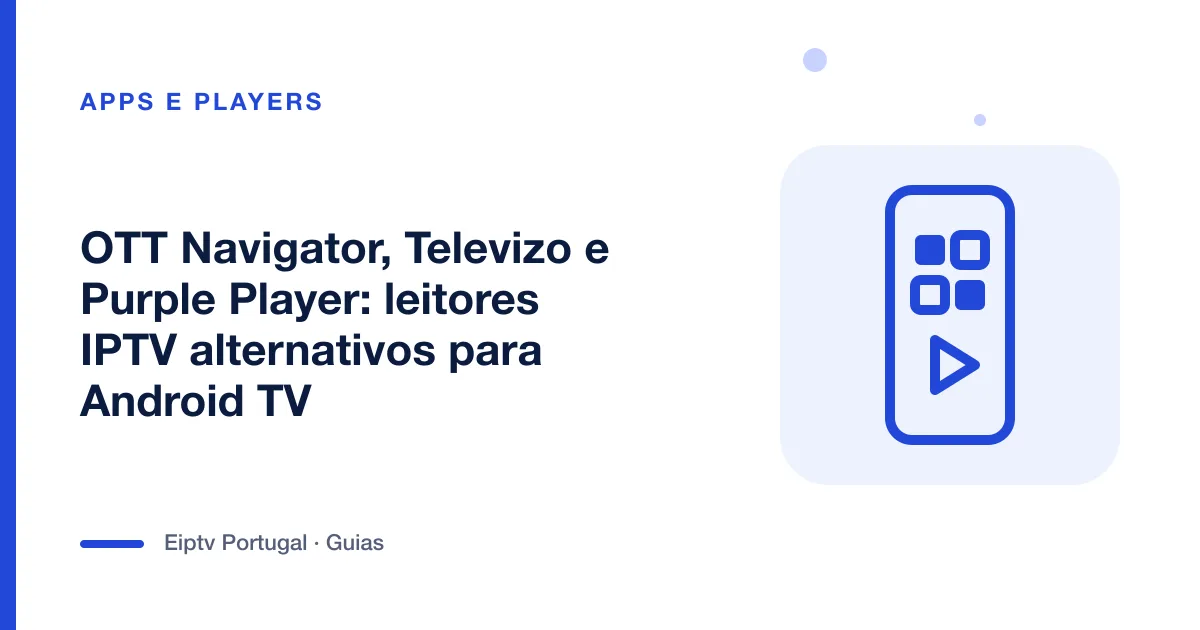 Ilustração de um telemóvel com grelha de aplicações, a representar leitores IPTV alternativos para Android TV