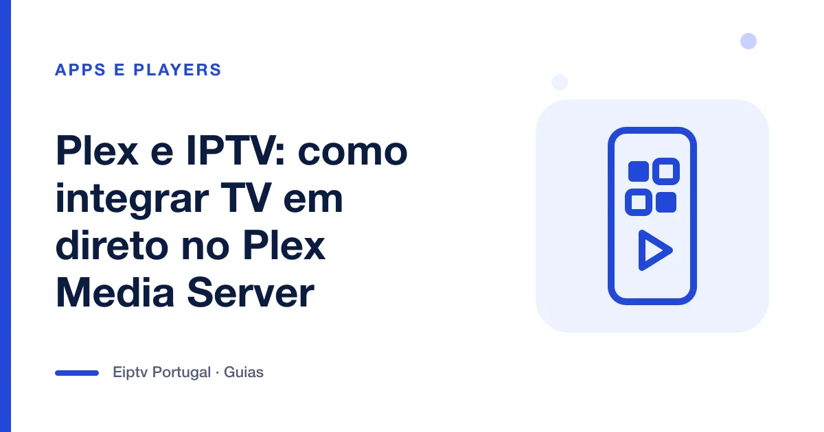 Ilustração de um telemóvel com grelha de aplicações, a representar o Plex com IPTV