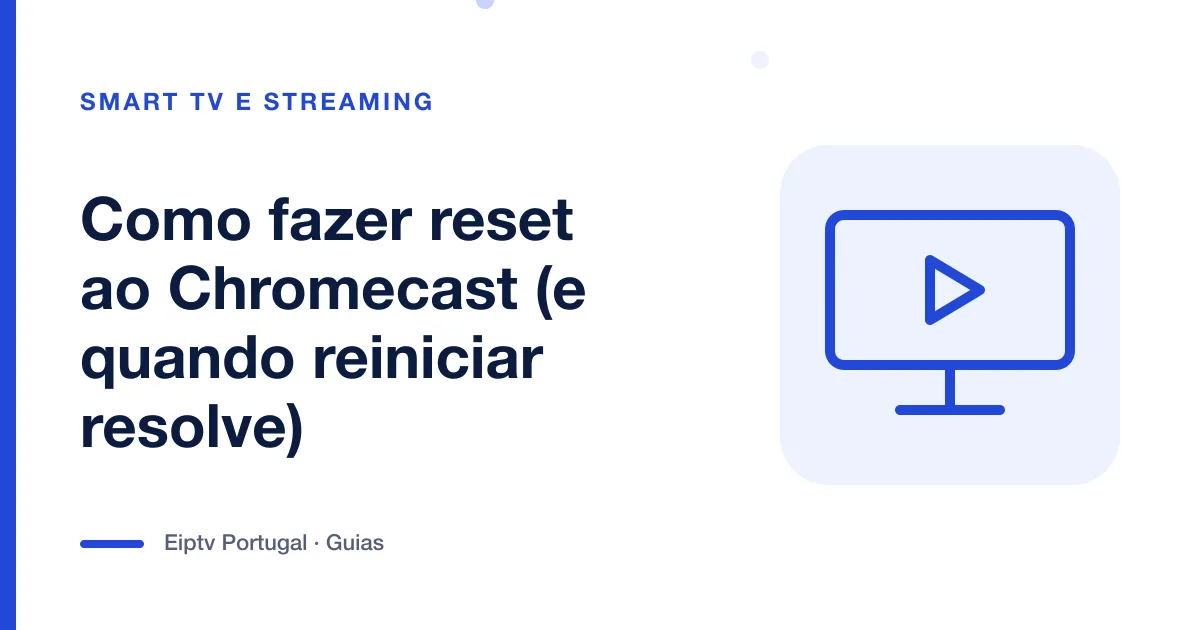 Ilustração de uma televisão com sinal de reprodução, a representar o reset ao Chromecast