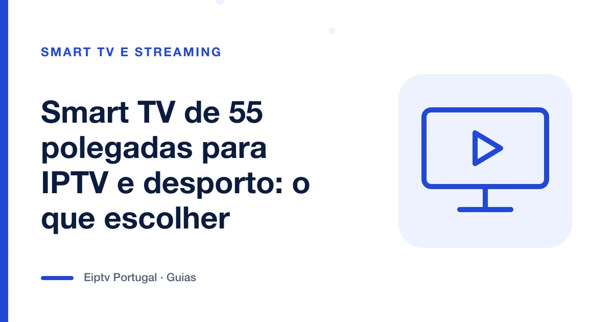 Ilustração de uma televisão com sinal de reprodução, a representar uma Smart TV de 55 polegadas para desporto