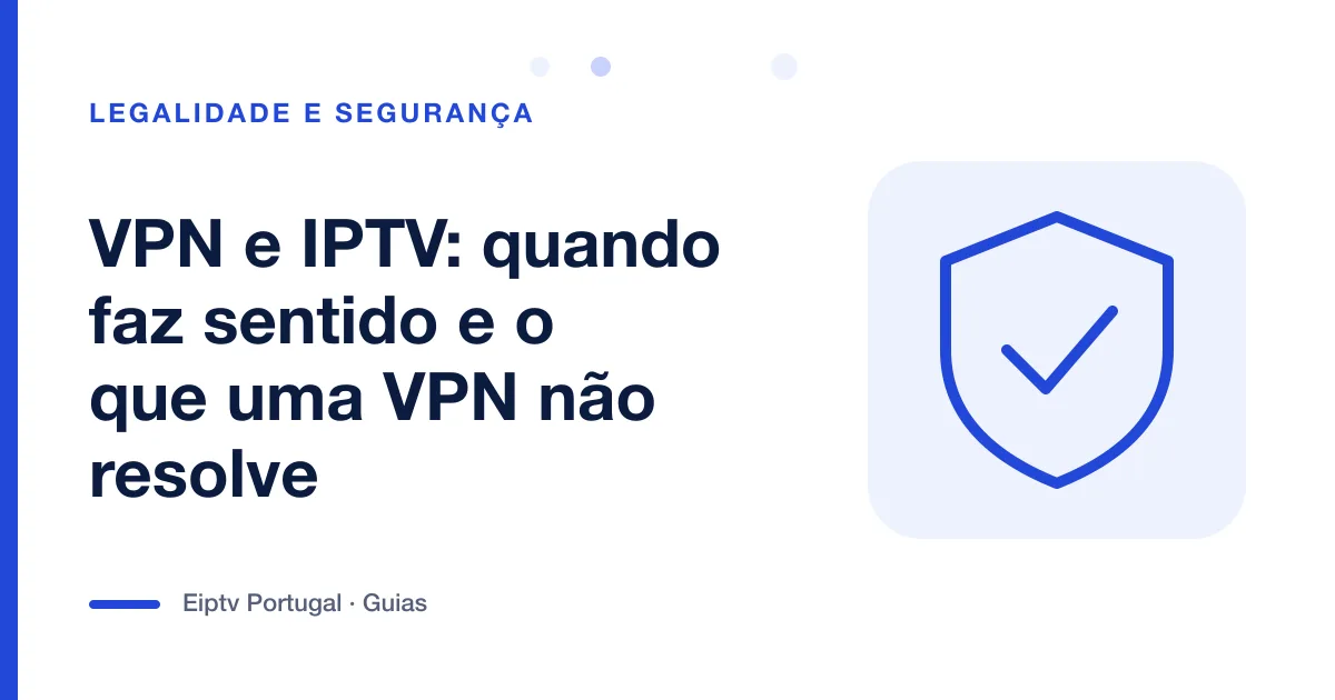 Escudo com sinal de visto, a ilustrar a utilização de VPN com IPTV